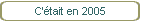 C'était en 2005