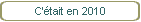 C'était en 2010