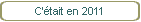 C'était en 2011